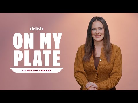 Meredith Marks Will Eat Caviar For Every Meal | On My Plate | Delish