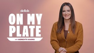 Meredith Marks Will Eat Caviar For Every Meal | On My Plate | Delish