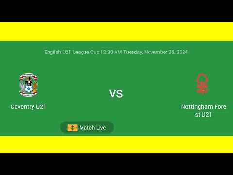 Coventry U21 VS Nottingham Forest U21 | English U21 League Cup | Football Live Match Score today