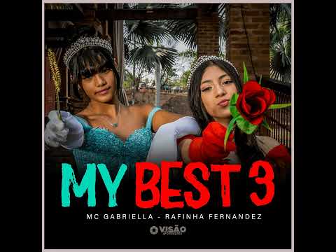 MY BEST 3 APAIXONADINHA - MC Gabriella e Rafinha Fernandez (DJ Neeh FZR)