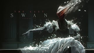 The Last Swan - Hauntingly Beautiful Dark Fantasy Ambient Music