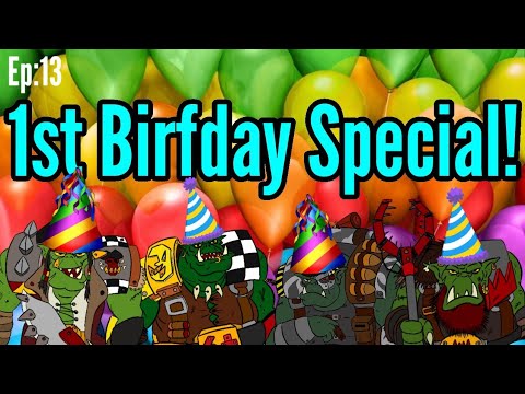 Da Warbosses of Da ApORKalypse Ep13: 1st Birfday Party with Special Guests!!