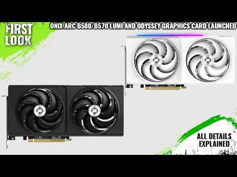 ONIX Arc B580/B570 LUMI And Odyssey Graphics Card Launched - Explained All Spec, Features And More