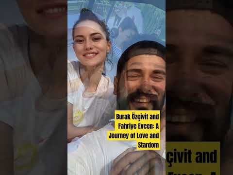 #Burak Özçivit and Fahriye Evcen: A Journey of Love and Stardom#stutashort#trendingshorts#vralvideo