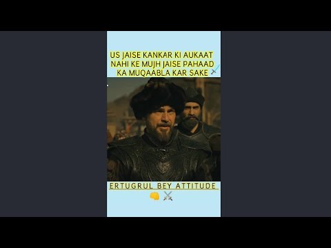 kankar ki aukaat nahi ke pahaad ka muqabla kar sake || #ertugrul #ertugrulattitude#shorts