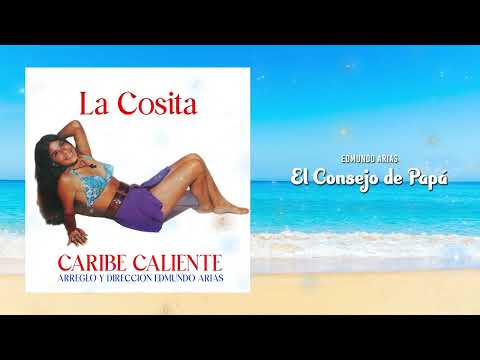 El Consejo de Papá - Caribe Caliente (Edmundo Arias) | Audio Oficial