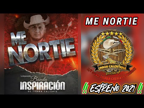 Me Nortie / Imponente Banda Inspiración / ¡¡¡Estreno 2021!!!