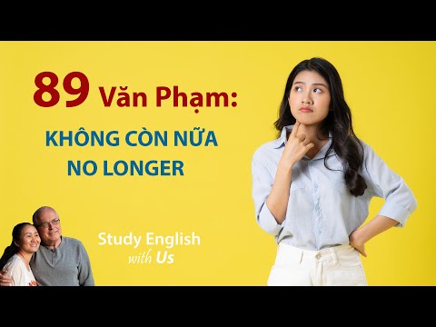 Study English - Văn Phạm: NO LONGER - KHÔNG CÒN NỮA