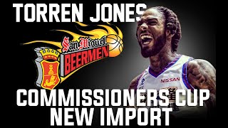 PBA UPDATE TORREN JONES NEW IMPORT OF SAN MIGUEL BEERMEN FOR COMMISSIONERS CUP