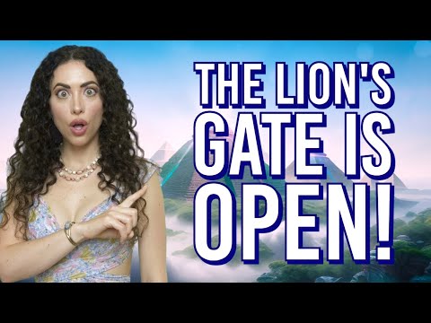 The Lion's Gate Portal is Open! NEED to Know...