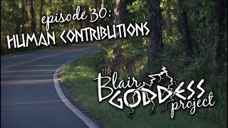 Human Contributions - Episode 30 - The Blair Goddess Project