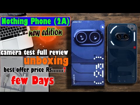 Nothing phone 2a new edition 🔥camera test 🔥full review offer price big discount #Logicmobile