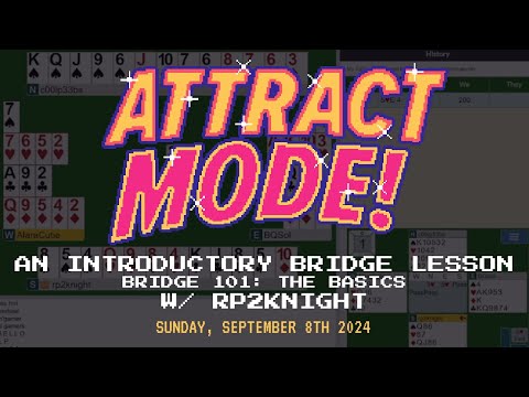 Attract Mode! - An Introductory Bridge Lesson (Bridge 101: The Basics) [w/ rp2knight]