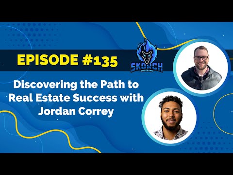 EP 135: Discovering the Path to Real Estate Success with Jordan Correy