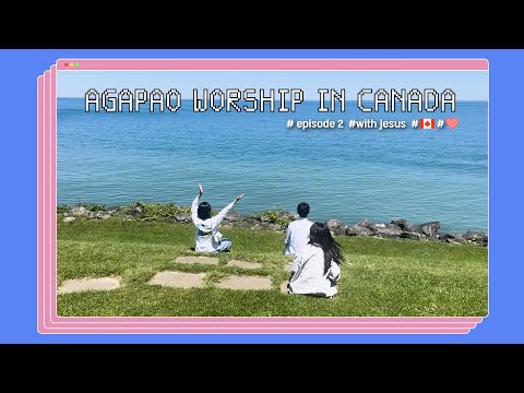 [AGAPAO Vlog] Agapao Worship Vlog in Canada 2!