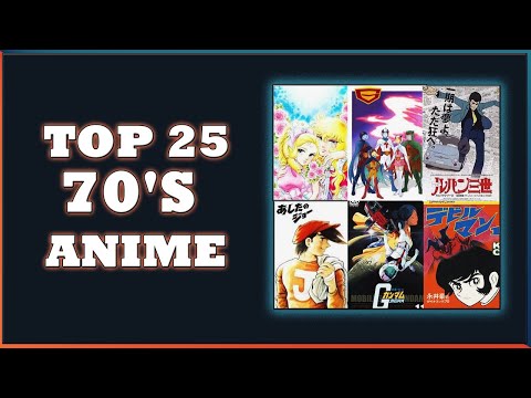 Top 25 anime of the 70's 1970 - 1979