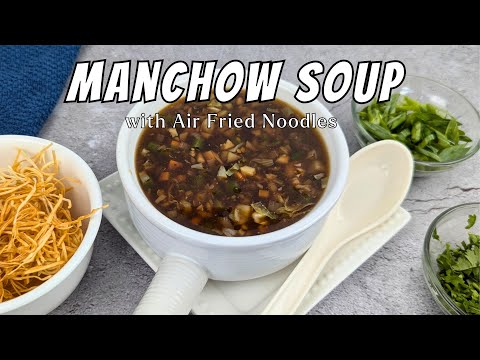 MANCHOW SOUP Recipe with Air Fried Noodles | Indo Chinese Recipes | Restaurant Style Hakka Chinese