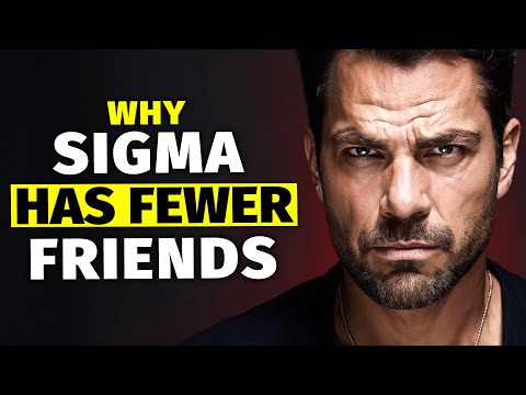 Why Sigma Males Have Fewer Friends