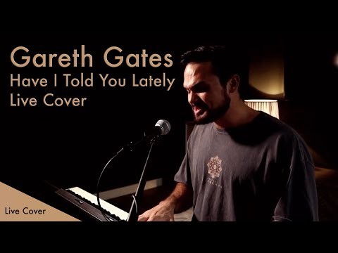 Have I Told You Lately - Gareth Gates