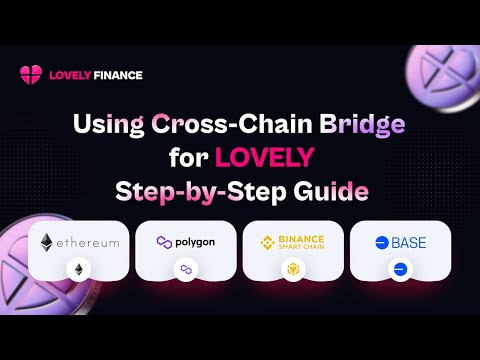 How to Use Cross-Chain Bridge for LOVELY Token/Coin | Only Supports Bsc/Eth/Base/Polygon Chains