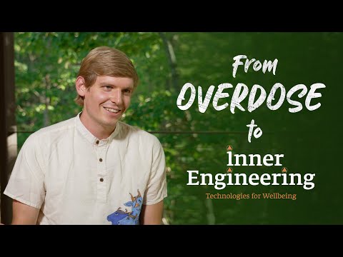 From Overdose to Inner Engineering