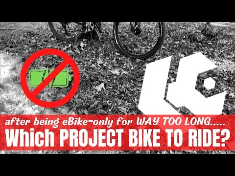 BACK ON THE TRAIL with a PROJECT BIKE - Which to choose after being on eBikes for too long?