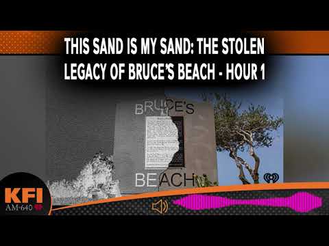 This Sand Is My Sand: The Stolen Legacy of Bruce's Beach Hour 1