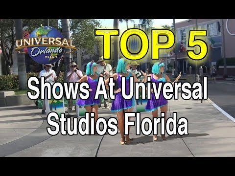 Top 5 Shows At Universal Studios Florida