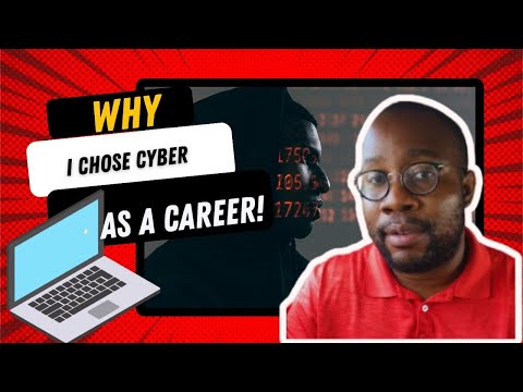 Why I chose Cybersecurity as a career