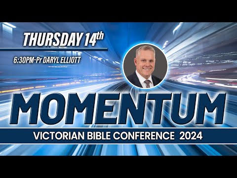 Thursday 14th November | 6:30PM | Pastor Daryl Elliott | Melbourne Bible Conference 2024