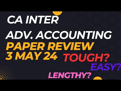 ADV. ACCOUNTING PAPER REVIEW 03 MAY 24-CA Inter #advancedaccounting #caintermediate #caexams #review