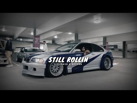 Still Rollin ( Slowed & Reverb ) - Shubh