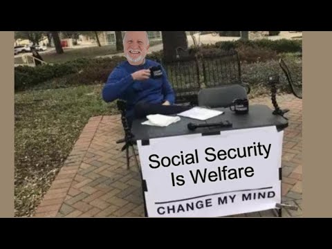 Social Security is Welfare | CHANGE MY MIND