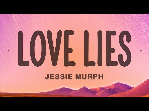 Jessie Murph - Love Lies (Lyrics)