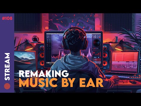 Remaking Music by Ear | Weekly Production Challenge #108