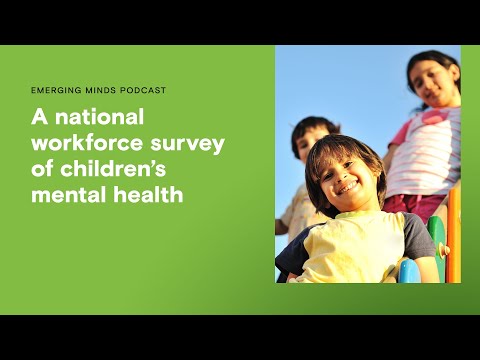 A national workforce survey of children’s mental health | Emerging Minds Podcast