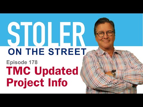 Stoler on the Street - TMC Expansion Update