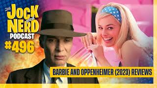 JAN 496: Barbie and Oppenheimer Reviews (07/26/23)