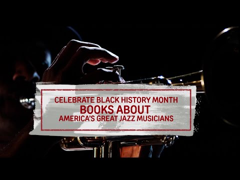 Celebrate Black History Month With Books About America's Great Jazz Musicians