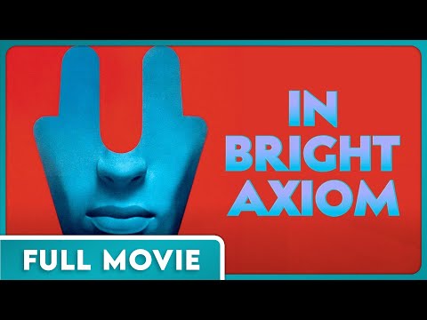 In Bright Axiom (1080p) FULL MOVIE - Documentary, Fantasy, Sci-Fi