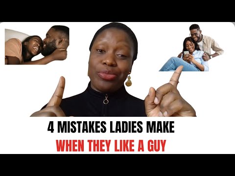 4 Mistakes Ladies Make When They Like a Guy