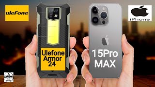 Ulefone Armor 24 vs iPhone 15 Pro Max