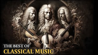 25 Classics by the Greatest Composers That Will Inspire You | The Best of Vivaldi, Bach, Paganini