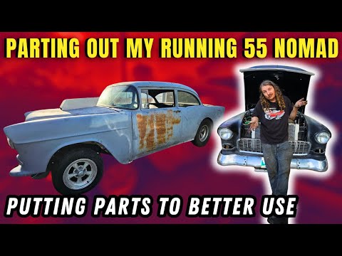 Parting Out My Running, Driving 55 Chevy Nomad. You're NOT Going To Like This Video.