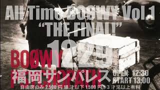 All Time BOØWY Vol.1 "THE FINAL!"1229@福岡サンパレス　最終告知動画