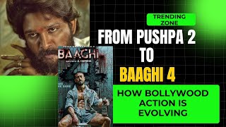 From Pushpa to Baaghi 4: The Evolution of Bollywood Action |