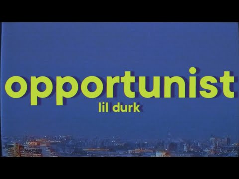 Lil Durk - Opportunist [Lyrics]