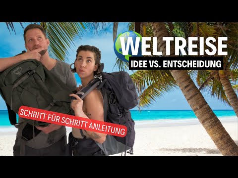 Weltreise anfangen: aber wie? • Weltreise planen Schritt für Schritt