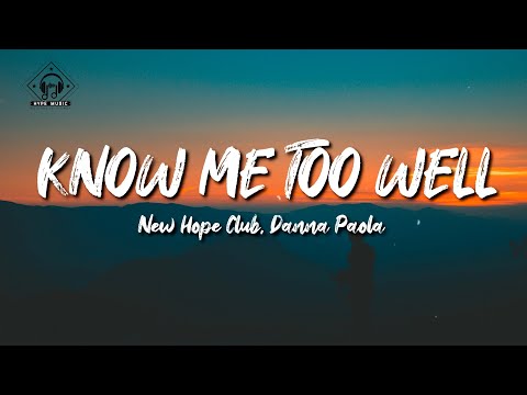 New Hope Club, Danna Paola - Know Me Too Well (Lyrics)