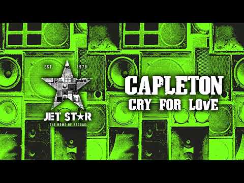 Capleton - Cry for Love (Official Audio) | Jet Star Music